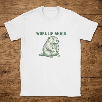 T-Shirt with Grumpy Groundhog Woke Up Again and It Is Still February